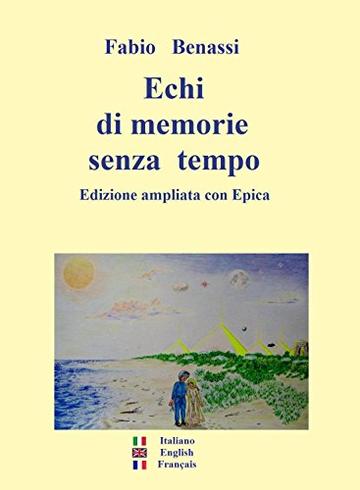 Echi di memorie senza tempo  Edizione ampliata con epica (Opere Vol. 7)
